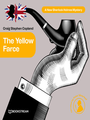 cover image of The Yellow Farce--A New Sherlock Holmes Mystery, Episode 17 (Unabridged)
